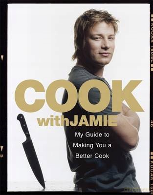 Cook with Jamie: My Guide to Making You a Better Cook - Jamie Oliver [KSIĄŻKA]