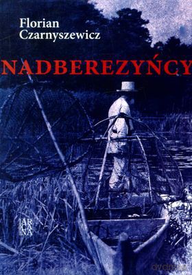 Nadberezyńcy - Florian Czarnyszewicz [KSIĄŻKA]