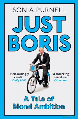 Just Boris: A Tale Of Blond Ambition - A Biography Of Boris Johnson - Sonia Purnell [KSIĄŻKA]