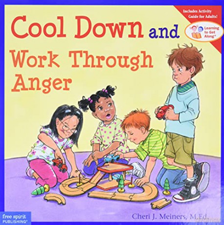 Cool Down and Work Through Anger Learning to Get Along - Cheri J. Meiners [KSIĄŻKA]