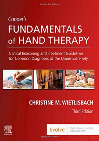 Cooper's Fundamentals of Hand Therapy: Clinical Reasoning and Treatment Guidelines for Common Diagnoses of the Upper Extremity - Christine M. Wietlisbach OTD [KSIĄŻKA]