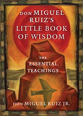 Don Miguel Ruiz's Little Book Of Wisdom: The Essential Teachings - Don Miguel Ruiz [KSIĄŻKA]