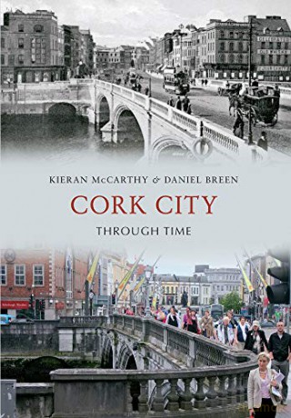 Cork City Through Time - Kieran McCarthy [KSIĄŻKA]