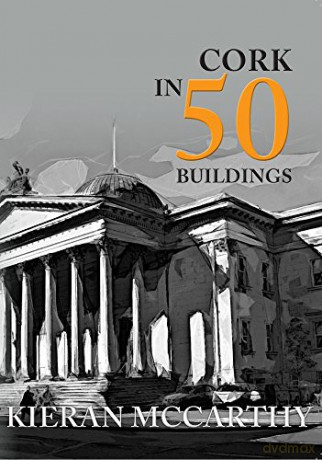 Cork in 50 Buildings - Kieran McCarthy [KSIĄŻKA]