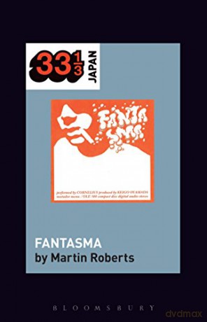 Cornelius's Fantasma 33 1/3 Japan - Martin Roberts [KSIĄŻKA]
