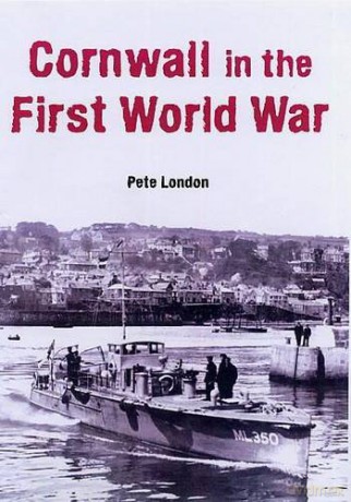 Cornwall in the First World War - Pete London [KSIĄŻKA]