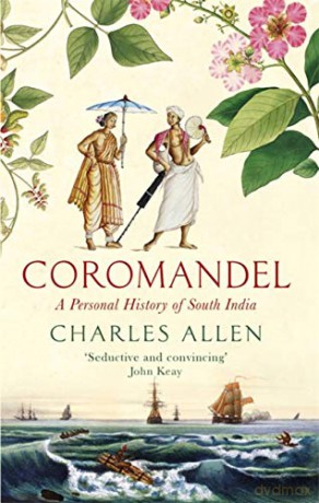 Coromandel: A Personal History of South India - Charles Allen [KSIĄŻKA]