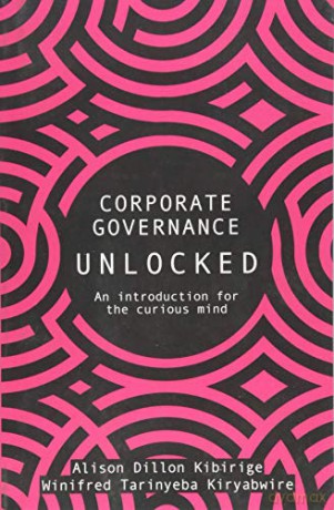 Corporate Governance Unlocked - Alison Dillion Kibirige [KSIĄŻKA]