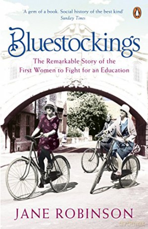 Bluestockings: The Remarkable Story Of The First Women To Fight For An Education - Jane Robinson [KSIĄŻKA]