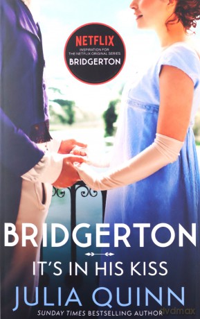 Bridgerton: It's In His Kiss (Bridgertons Book 7): Inspiration For The Netflix Original Series Bridgerton (Bridgerton Family) - Julia Quinn [KSIĄŻKA]