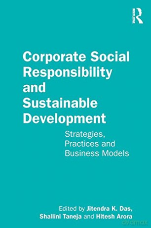 Corporate Social Responsibility and Sustainable Development: Strategies, Practices and Business Models - Jitendra K. Das [KSIĄŻKA]