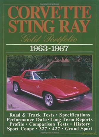 Corvette Sting Ray Gold Portfolio, 1963-67 Brooklands Road Tests Brooklands Books Road Tests Series - R.M. Clarke [KSIĄŻKA]