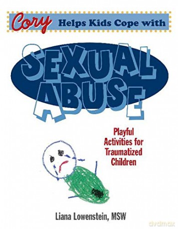 Cory Helps Kids Cope With Sexual Abuse: Playful Activities for Traumatized Children - Liana Lowenstein [KSIĄŻKA]