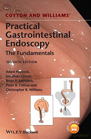 Cotton and Williams' Practical Gastrointestinal Endoscopy: The Fundamentals - Adam Haycock [KSIĄŻKA]