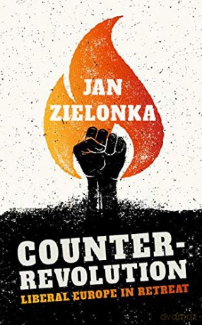 Counter-Revolution: Liberal Europe in Retreat - Jan Zielonka [KSIĄŻKA]