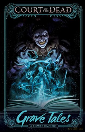 Court of the Dead: Grave Tales Court of the Dead Omnibus: A Comics Omnibus - Tom Gilliland [KSIĄŻKA]