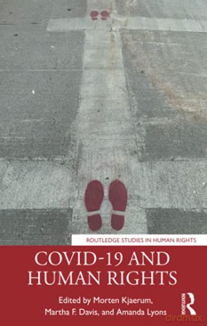 COVID-19 and Human Rights: Lessons from a Pandemic Routledge Studies in Human Rights - Morten Kjaerum [KSIĄŻKA]