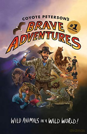 Coyote Peterson's Brave Adventures: Wild Animals in a Wild World Brave Wilderness, Emmy Award Winning YouTuber - Coyote Peterson [KSIĄŻKA]