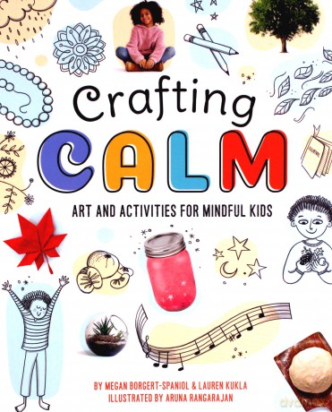Crafting Calm: Art and Activities for Mindful Kids - Megan Borgert-Spaniol [KSIĄŻKA]