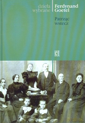 Patrząc Wstecz Dzieła Wybrane (twarda) - Ferdynand Goetel [KSIĄŻKA]