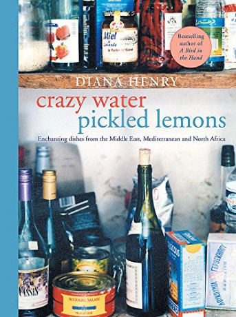 Crazy Water, Pickled Lemons: Enchanting dishes from the Middle East, Mediterranean and North Africa - Diana Henry [KSIĄŻKA]