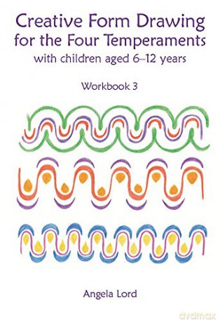 Creative Form Drawing for the Four Temperaments with Children aged 6-12 Education - Angela Lord [KSIĄŻKA]