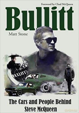 Bullitt: The Cars And People Behind Steve Mcqueen - Matt Stone [KSIĄŻKA]