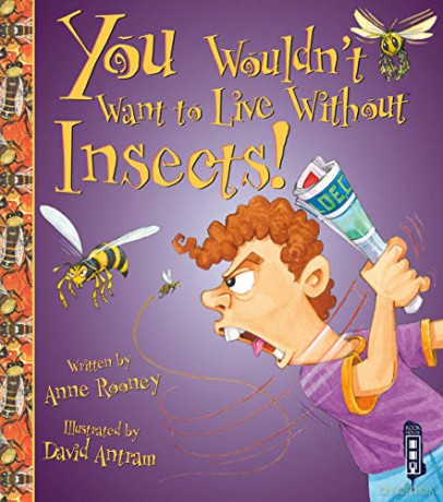You Wouldn't Want To Live Without Insects! - Anne Rooney [KSIĄŻKA]