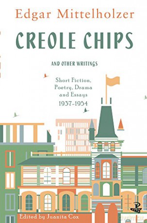 Creole Chips: Short Fiction, Poetry, Drama and Essays 1937-1954: Fiction, Poetry and Articles by Edgar Mittelholzer - Edgar Mittelholzer [KSIĄŻKA]