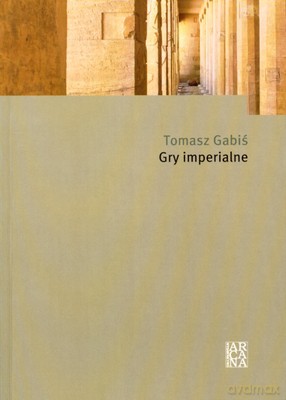 Gry Imperialne - Tomasz Gabiś [KSIĄŻKA]