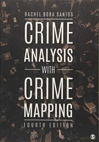 Crime Analysis with Crime Mapping - Rachel Boba Santos [KSIĄŻKA]