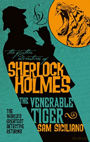 The Further Adventures Of Sherlock Holmes - The Venerable Tiger: 31 - Sam Siciliano [KSIĄŻKA]