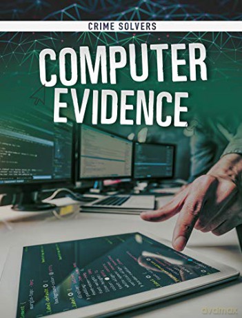 Crime Solvers: Computer Evidence - Amy Kortuem [KSIĄŻKA]