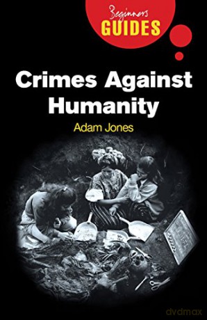 Crimes Against Humanity: A Beginner's Guide - Adam Jones [KSIĄŻKA]