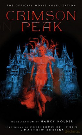 Crimson Peak: The Official Movie Novelization - Nancy Holder [KSIĄŻKA]