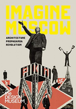 Imagine Moscow: Architecture, Propaganda, Revolution - Ezster Steierhoffer [KSIĄŻKA]