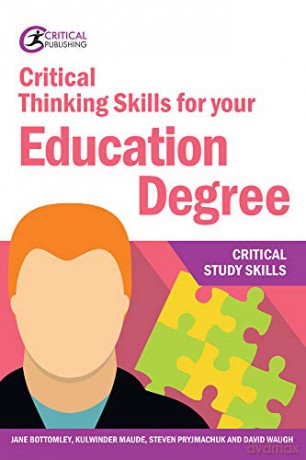 Critical Thinking Skills for your Education Degree Critical Study Skills - Jane Bottomley [KSIĄŻKA]