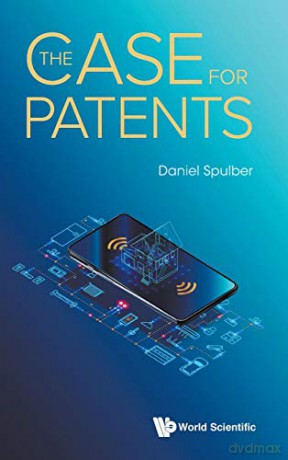 The Case For Patents - Daniel Spulber [KSIĄŻKA]