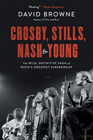 Crosby, Stills, Nash and Young: The Wild, Definitive Saga of Rock's Greatest Supergroup - David Browne [KSIĄŻKA]