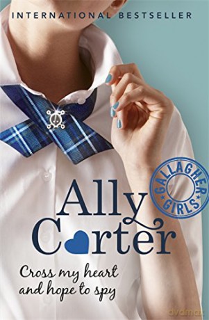 Cross My Heart And Hope To Spy: Book 2 Gallagher Girls - Ally Carter [KSIĄŻKA]