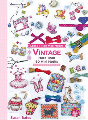 Cross Stitch Mini Motifs: Vintage: Kanaviçe Mini Motifler 60' dan Fazla Mini Motif: Kanaviçe Mini Motifler 60' dan Fazla Mini Motif - Bates Susan [KSIĄŻKA]