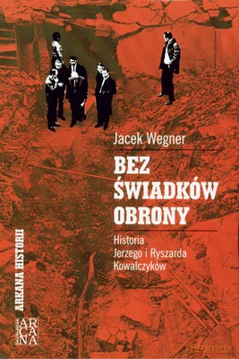 Bez Świadków Obrony (twarda) - Jacek Wegner [KSIĄŻKA]