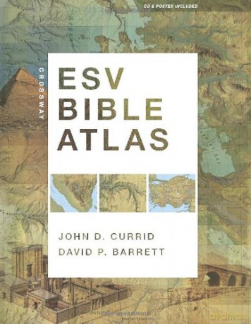 Crossway ESV Bible Atlas - John D. Currid and David P. Barrett [KSIĄŻKA]