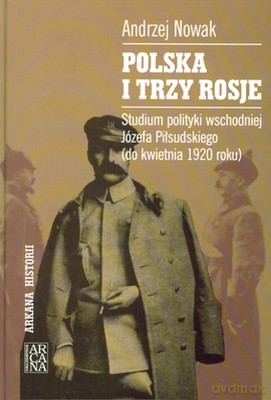 Polska I Trzy Rosje (twarda) - Andrzej Nowak [KSIĄŻKA]