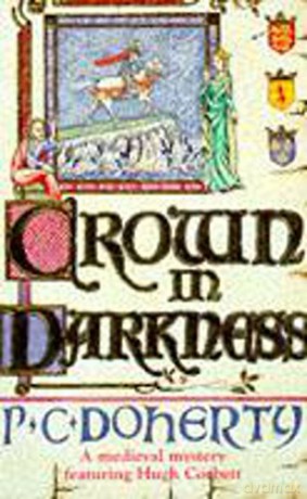 Crown in Darkness Hugh Corbett Mysteries, Book 2: A gripping medieval mystery of the Scottish court Hugh Corbett Mysteries 02 - Paul Doherty [KSIĄŻKA]