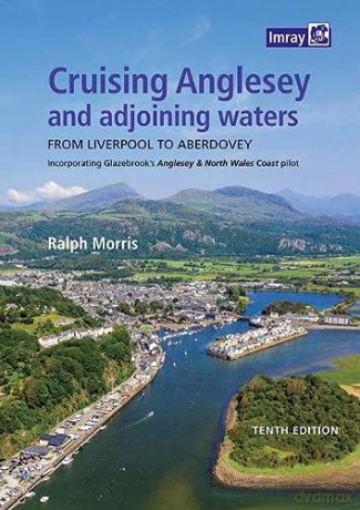 Cruising Anglesey and Adjoining Waters Cruising Anglesey and Adjoining Waters: From Liverpool to Aberdovey - Ralph Morris [KSIĄŻKA]