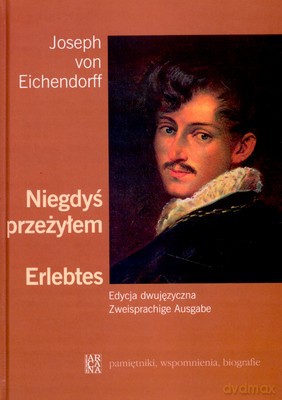 Niegdyś Przeżyłem Erlebtes (twarda) - Josepg Von Eichendorff [KSIĄŻKA]