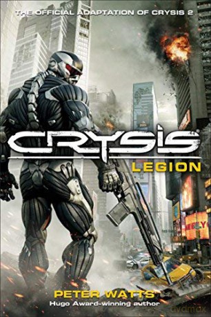 Crysis Legion by Watts, Peter - Peter Watts [KSIĄŻKA]