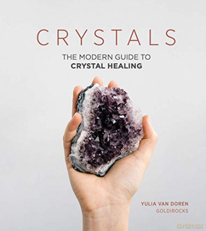 Crystals: The Modern Guide to Crystal Healing - Yulia Van Doren [KSIĄŻKA]