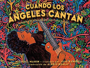 Cuando Los Ángeles Cantan When Angels Sing: La Historia de la Leyenda de Rock Carlos Santana - Michael Mahin [KSIĄŻKA]